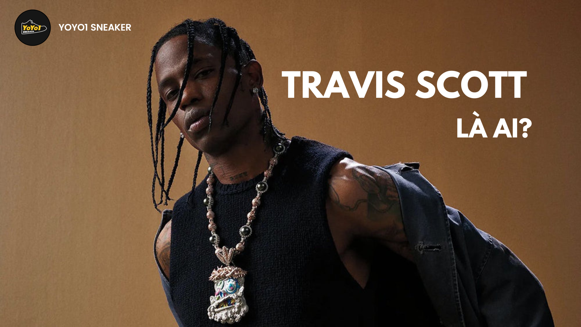 Travis Scott: Biểu Tượng Âm Nhạc và Thời Trang Hiện Đại Travis Scott: Biểu Tượng Âm Nhạc và Thời Trang Hiện Đại
